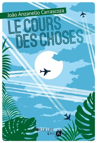 Livrenpoche : Le cours des choses - Joao Anzanello Carrascoza - Livre