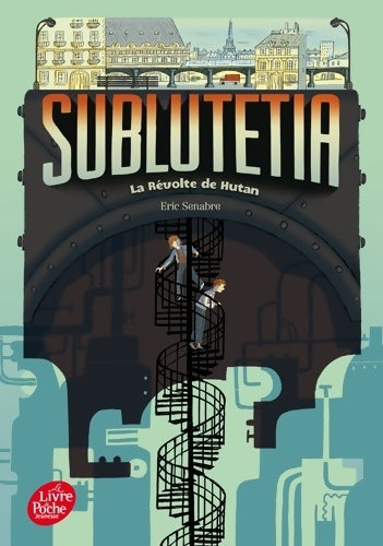 Livrenpoche : Sublutetia Tome I : La révolte de Hutan - Eric Senabre - Livre