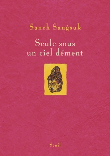 Livrenpoche : Seule sous un ciel dément - Saneh Sangsuk - Livre
