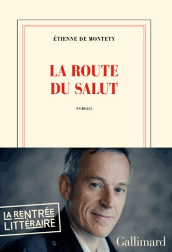 La route du salut - Etienne De Montéty - Livre
