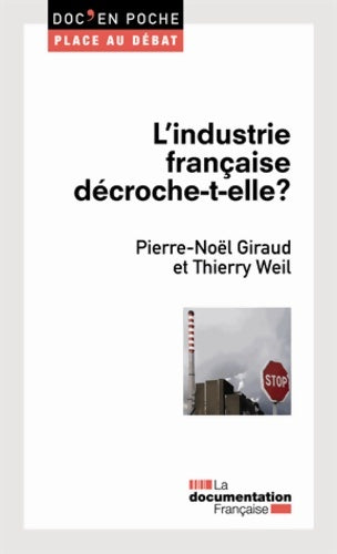 Livrenpoche : L'industrie française décroche-t-elle ? - Pierre-Noël Giraud - Livre