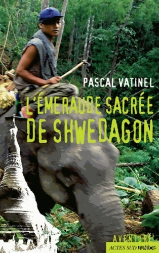 Livrenpoche : L'émeraude sacrée de shwedagon - Pascal Vatinel - Livre