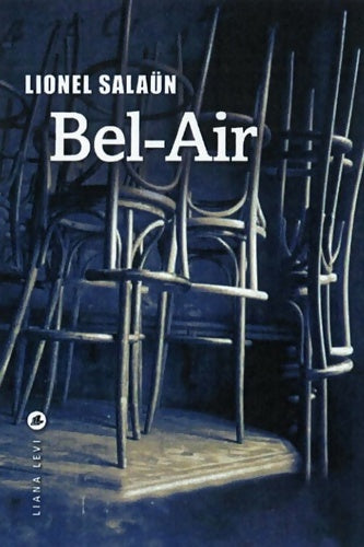 Bel-air - Lionel Salaün -  Liana Levi GF - Livre