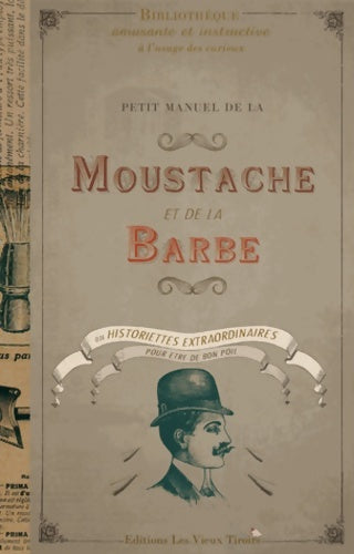 Livrenpoche : Petit manuel de la moustache et de la barbe ou historiettes pour être de bon poil - Delphine Dupuis - Livre