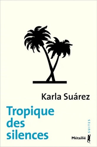 Livrenpoche : Tropique des silences - Karla Suarez - Livre