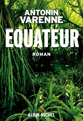 Livrenpoche : Equateur - Antonin Varenne - Livre