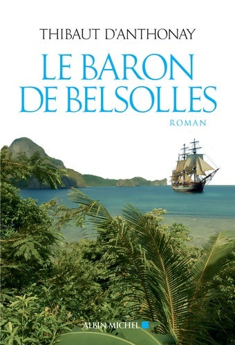 Livrenpoche : Le baron de belsolles - Thibaut D' Anthonay - Livre