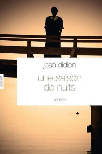 Livrenpoche : Une saison de nuits : Roman - traduit de l'anglais (etats-unis) par Philippe garnier - Joan Didion - Livre