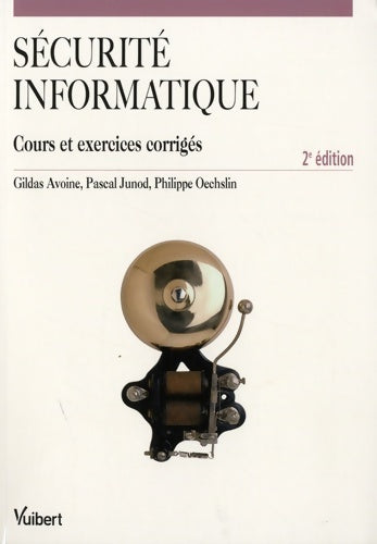 Livrenpoche : Sécurité informatique : Cours et exercices corrigés - Gildas Avoine - Livre