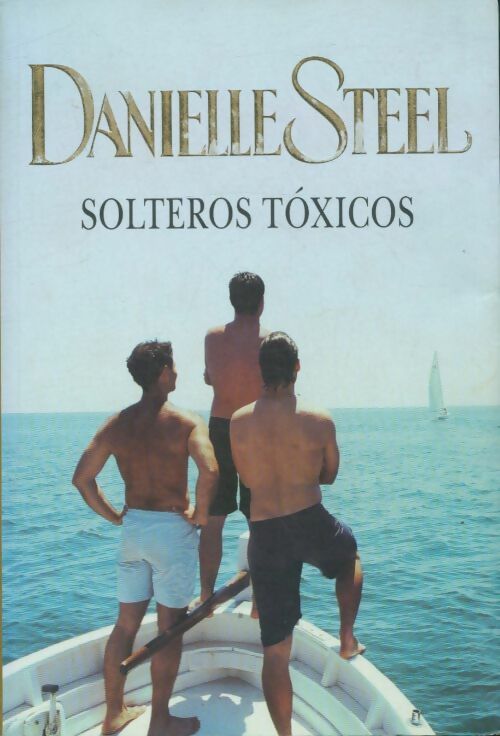 Livrenpoche : Solteros toxicos - Danielle Steel - Livre