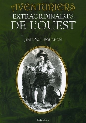 Livrenpoche : Aventuriers extraordinaires de l'ouest - Jean-Paul Bouchon - Livre