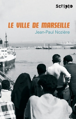 Livrenpoche : La ville de Marseille - Jean-Paul Nozière - Livre