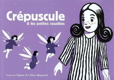 Livrenpoche : Crépuscule & les petites coudées - Céline Regnard - Livre