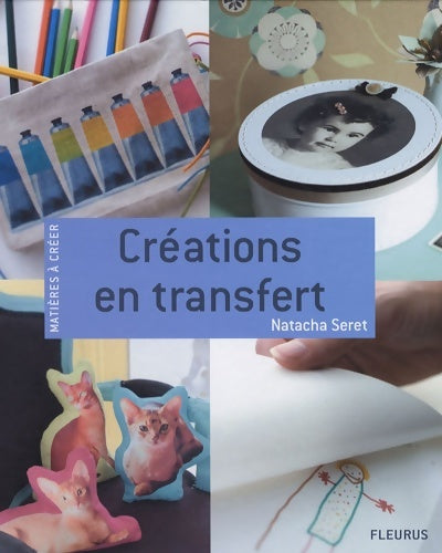 Livrenpoche : Créations en transfert - Natacha Seret - Livre