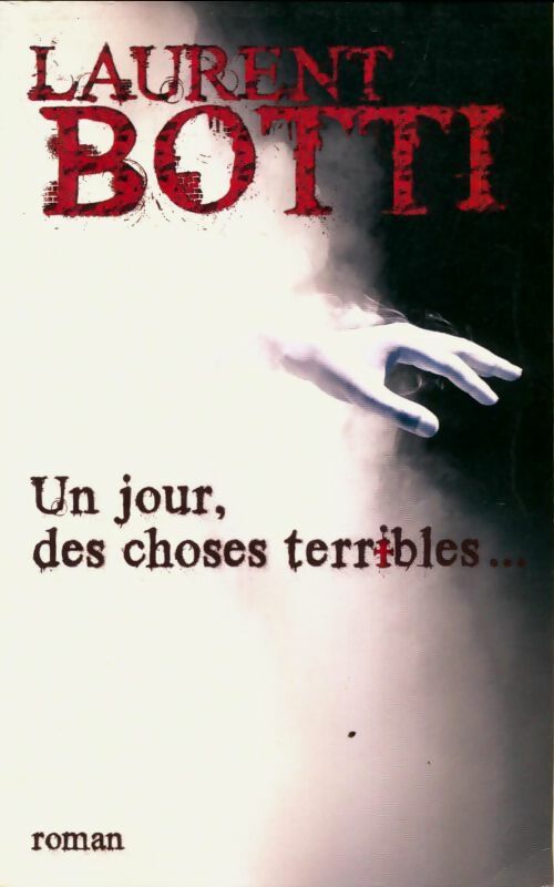 Livrenpoche : Un jour, des choses terribles... - Botti Laurent - Livre