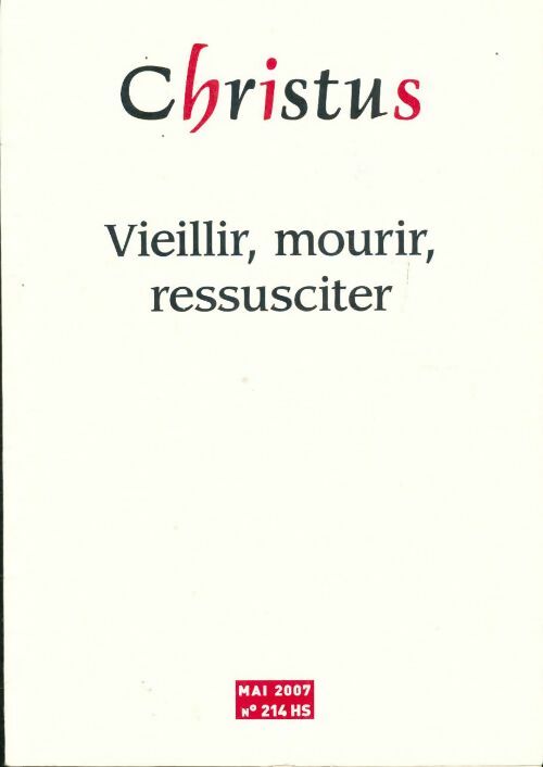 Livrenpoche : Christus n°214 : Vieillir, mourir, ressusciter - Collectif - Livre