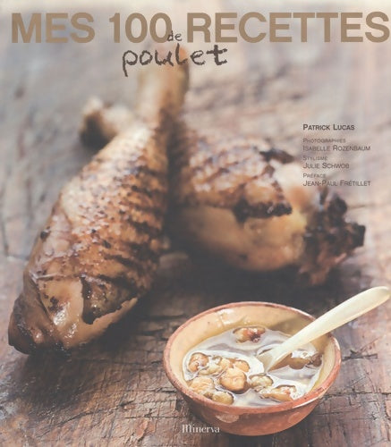 Livrenpoche : Mes 100 recettes de poulet - Patrick Lucas - Livre
