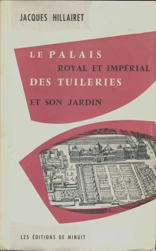 Livrenpoche : Le palais royal et imperial des tuileries et son jardin - Jacques Hillairet - Livre