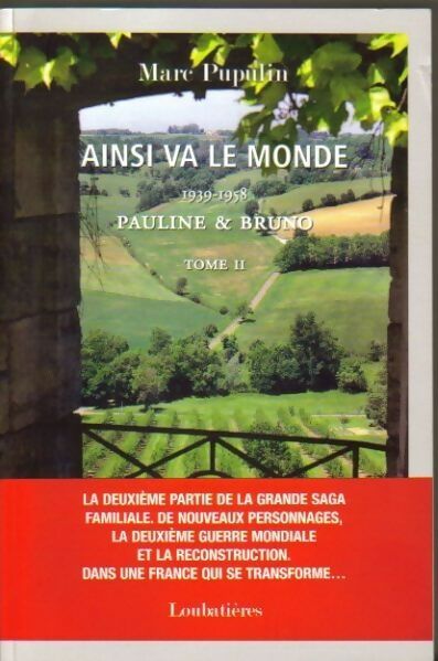 Livrenpoche : Ainsi va le monde Tome II : 1939-1958 Pauline et Bruno - Pupulin Marc - Livre