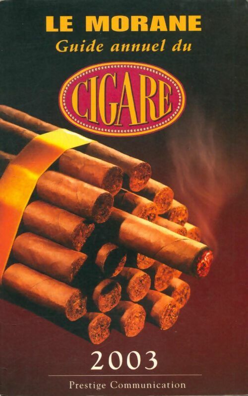 Livrenpoche : Le Morane. Guide annuel du cigare 2003 - Nick Tims - Livre