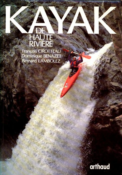 Livrenpoche : Kayak de haute rivière - Bernard Lambollez - Livre
