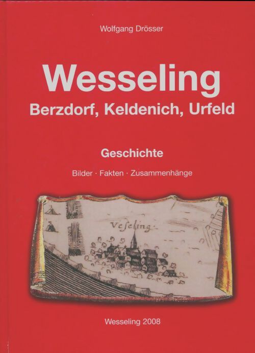 Livrenpoche : Wesseling, Berzdorf, Keldenich, Urfeld - Wolgang DrPosser - Livre