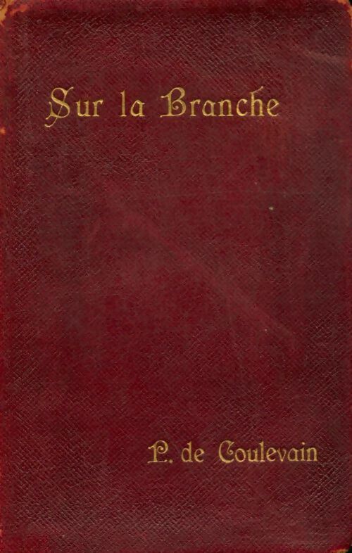 Livrenpoche : Sur la branche - Pierre De Coulevain - Livre