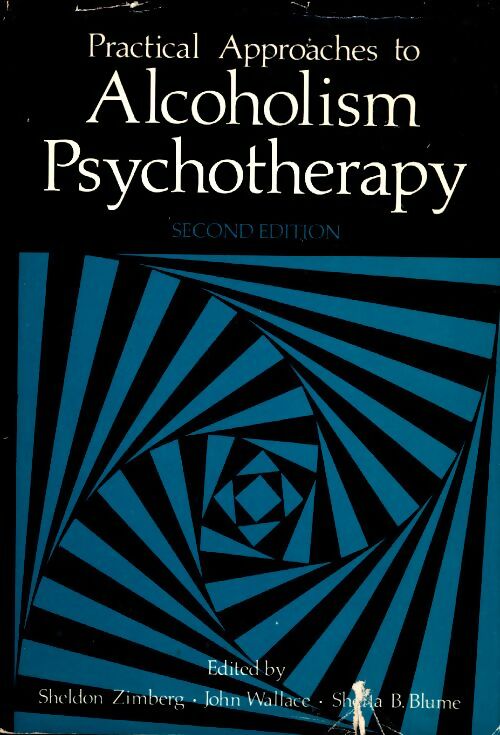 Pratical approaches to alcoholism psychotherapy - Sheldon Zimberg -  Plenum GF - Livre