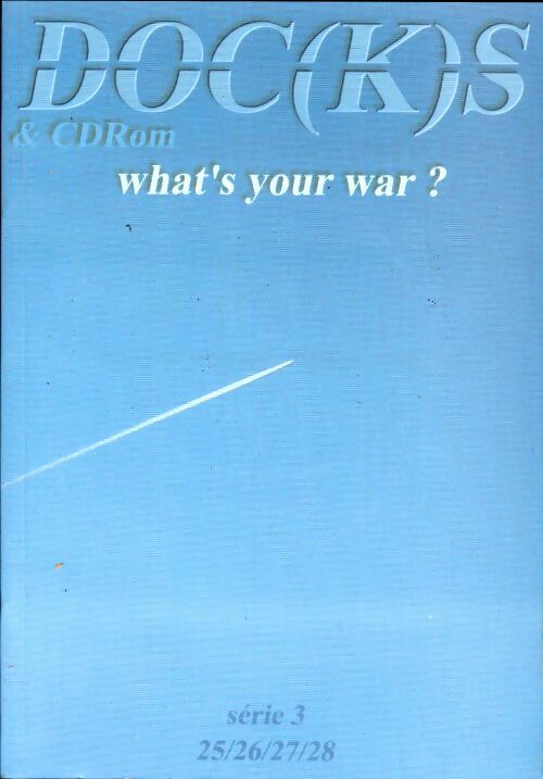 Livrenpoche : Doc(ks) 3e série n°25,26,27,28 : What's your war ? - Collectif - Livre