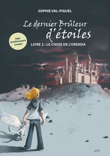 Livrenpoche : Le dernier brûleur d'Étoiles : Livre 2 : Le choix de l'orenda - Sophie Val-Piguel - Livre