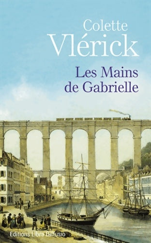 Livrenpoche : Les mains de Gabrielle - Colette Vlerick - Livre