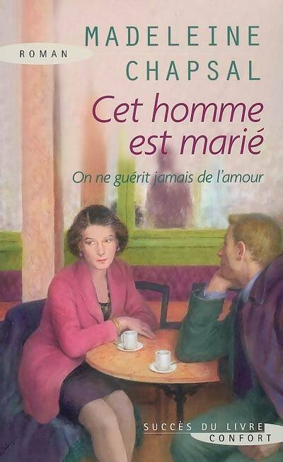 Livrenpoche : Cet homme est marié - Madeleine Chapsal - Livre