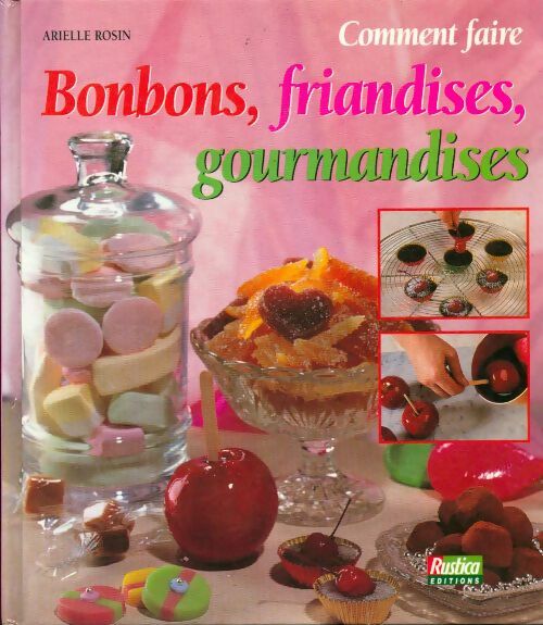 Livrenpoche : Comment faire bonbons friandises gourmandises - Arielle Rosin - Livre