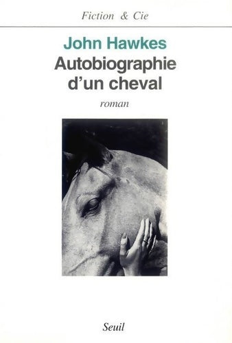 Livrenpoche : Autobiographie d'un cheval - John Hawkes - Livre