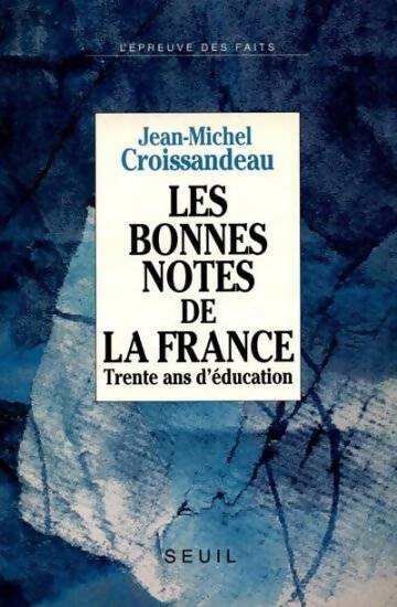 Livrenpoche : Les bonnes notes de la France. Trente ans d'éducation - Jean-Michel Croissandeau - Livre