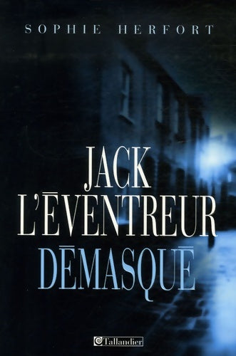 Livrenpoche : Jack l'éventreur démasqué - Sophie Herfort - Livre