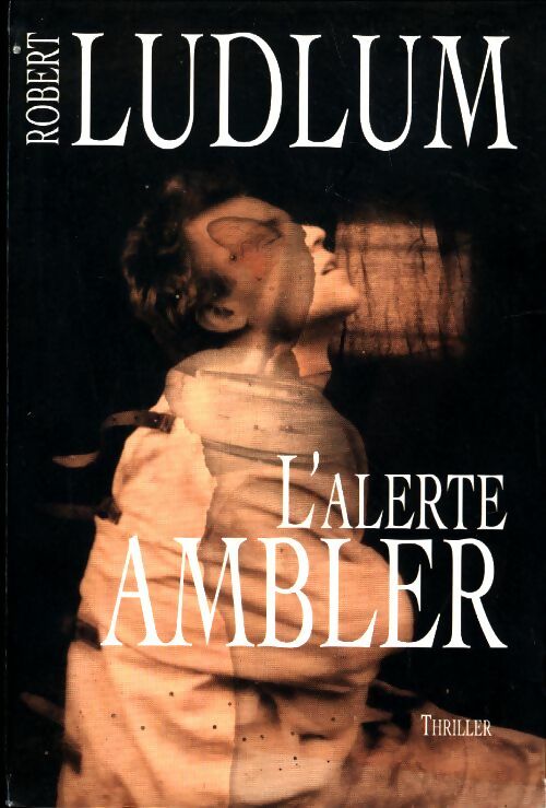 Livrenpoche : L'alerte Ambler - Robert Ludlum - Livre