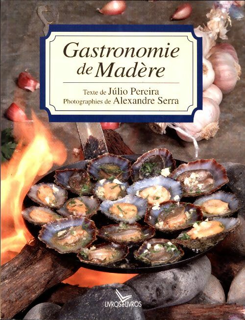 Livrenpoche : Gastronomie de Madère - Julio Pereira - Livre