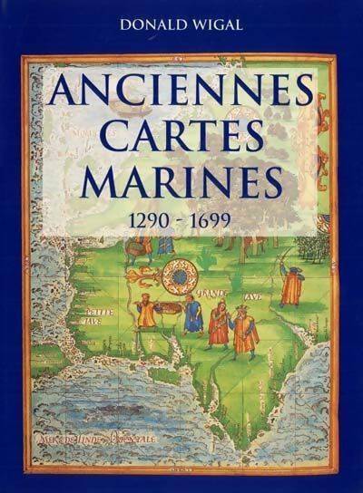 Livrenpoche : Anciennes cartes marines - Donald Wigal - Livre