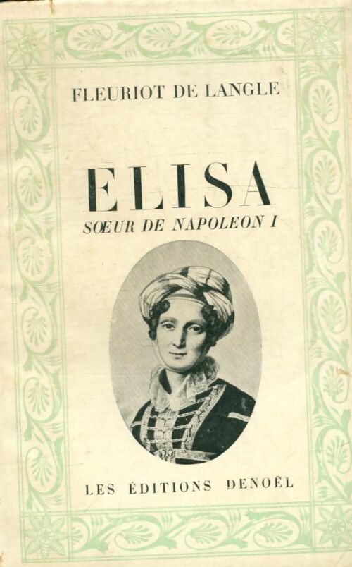 Livrenpoche : Elisa soeur de Napoléon I - Fleuriot De Langle - Livre
