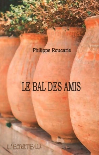 Livrenpoche : Le bal des amis - Philippe Roucarie - Livre