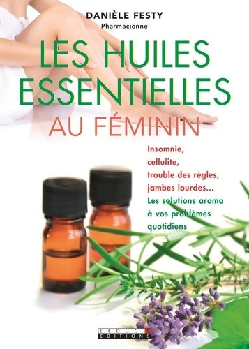 Livrenpoche : Les huiles essentielles au féminin - Danièle Festy - Livre