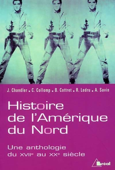 Livrenpoche : Histoire de l'Amérique du nord Etats-Unis et canada. Une anthologie du xviième au XXe siècle - Raymond Ledru - Livre