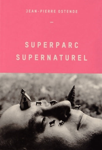 Livrenpoche : Superparc supernaturel - Jean-Pierre Ostende - Livre