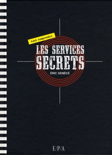 Livrenpoche : Les services secrets - Eric Denécé - Livre