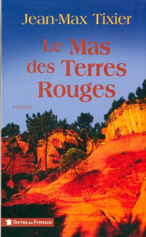 Livrenpoche : Le mas des Terres Rouges - Jean-Max Tixier - Livre