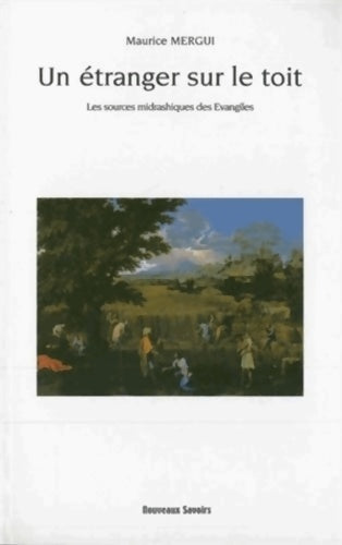 Livrenpoche : Un étranger sur le toit : Les sources misdrashiques des évangiles - Maurice Mergui - Livre