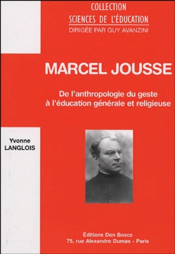 Livrenpoche : Marcel jousse : De l'anthropologie du geste à l'éducation générale et religieuse - Yvonne Langlois - Livre