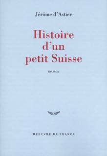 Livrenpoche : Histoire d'un petit suisse - Jérôme D' Astier - Livre