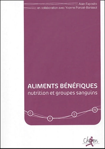Livrenpoche : Aliments bénéfiques nutrition et groupes sanguins - Docteur Alain Exposito - Livre